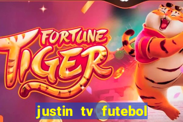 justin tv futebol ao vivo